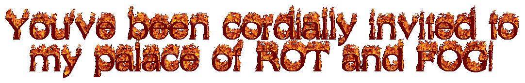 You've been cordially invited to the palace of rot and fog!